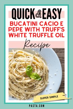 the cover of quick and easy bucatini cacio e white truffle oil recipe