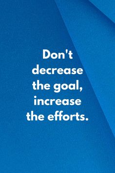 Don't decrease the goal, increase the efforts. Usmle Motivation, Failure Is Not Fatal, Quotes For Motivation, Discipline Quotes, Comedy Clips, Halfway There, Success Is Not Final, Powerful Inspirational Quotes, Business Inspiration Quotes