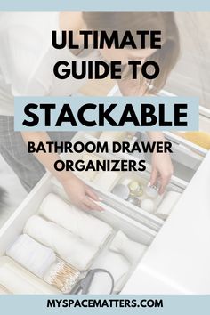 the ultimate guide to stackable bathroom drawer organizers for organizing your home and office space