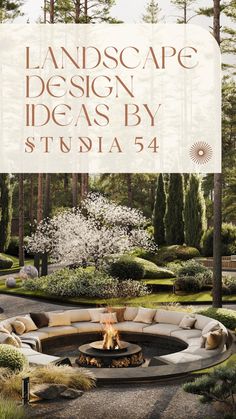 the landscape design ideas by strucia 54 is displayed in front of an outdoor fire pit