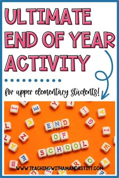 the ultimate end of year activity for upper elementary students