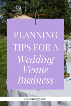 a table set up for a wedding with the words planning tips for a wedding venue business