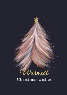 a watercolor christmas tree with the words warmest christmas wishes written on it's side