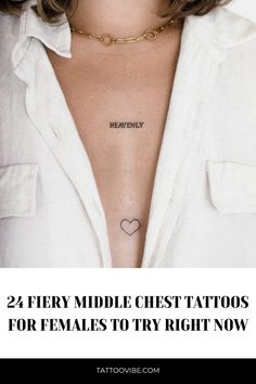 a woman's chest with the words twenty middle chest tattoos for females to try right now