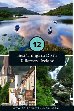 the best things to do in killarney, ireland with text overlay that reads 12 best things to do in killanney, ireland