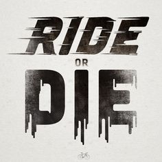 the words ride or die are in black and white