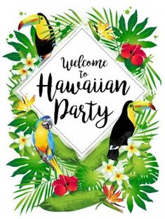 welcome to the hawaiian party with tropical flowers and toucan birds on white background