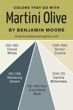 Colors That Go With Martini Olive CSP-890 Newburg Green Benjamin Moore, Olive Benjamin Moore, Van Courtland Blue, Newburg Green, Green Oc, Pairing Colors, Green Benjamin Moore, Martini Olive, Martini Olives