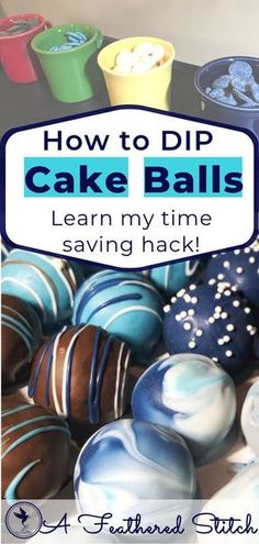 how to dip cake balls with text overlay reading how to dip cake balls learn my time saving hack