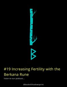 a black and green poster with the words 11 increasing fertity with the berkana rune