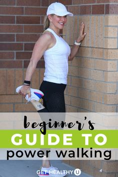 a woman leaning against a brick wall with the words beginner's guide to power walking