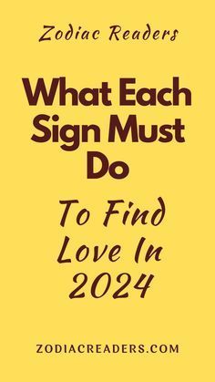 zodiac readers'what each sign must do to find love in 2021 by zodiac readers