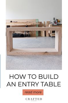 an empty table with the words how to build an entry table