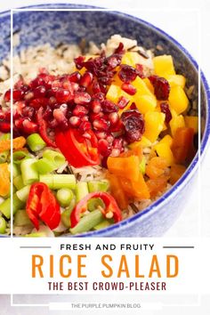 fresh and fruity rice salad with the best crowd - pleaser in the world