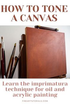 how to tone a canvas learn the impinatura technique for oil and acrylic painting