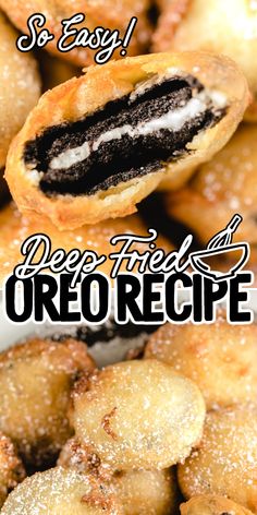 there is a pile of oreo cookies with the words, so easy deep fried oreo recipe