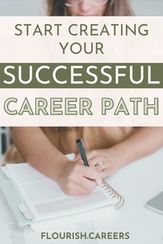 a woman sitting at a desk writing on a notebook with the words start creating your successful career path