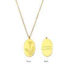 The most beautiful way to represent your loved ones. These Birth Flower Necklaces feature an engraved flower design that represents each month. This necklace is so charming you'll want to collect one for each of your loved ones. DETAILS & SIZE Composition: 18k gold plated over 316L Stainless steel Measurements: irregular pendant: 18x11mm; chain: 16" + 2" extension Lobster claw clasp Read about how to care for your jewelry here. Shop the Personalized Collection! Or shop Necklaces to start your ne Birth Flower Necklace, Engraved Flower, Oval Necklace, Birth Month Flower, Party Necklace, Month Flowers, Birth Month Flowers, Flower Pendant Necklace, My Personality