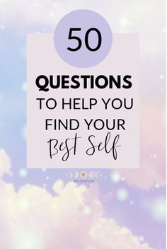 50 Questions to Answer to Find Your Best Self - Personal Growth Passion In Life, Questions To Answer, Finding Purpose In Life, 50 Questions, Become Your Best Self, Find Your Passion, My Purpose In Life, Becoming A Better You, A Better You