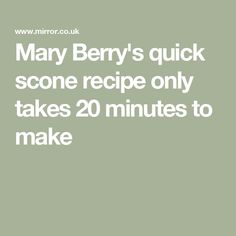 the text mary berry's quick recipe only takes 20 minutes to make it easier