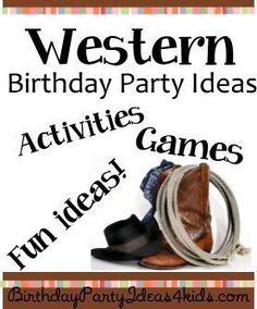 western birthday party ideas activities games fun ideas