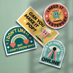 three stickers that say i need it today and don't like it