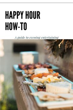 a table with plates of food on it and the words happy hour how - to