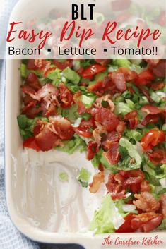 bacon, lettuce and tomato blt recipe in a casserole dish