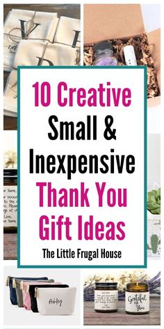 the words 10 creative small and expensive thank you gift ideas are in front of an image of