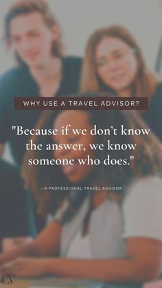 three people sitting at a table with the caption why use travel advisory? because if we don't know the answer, we know someone who does