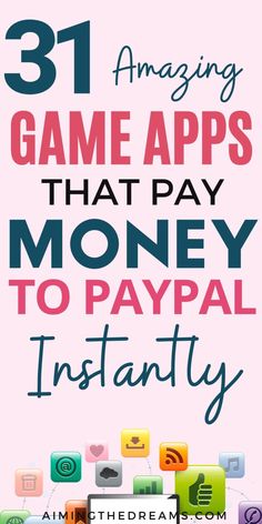 the text reads 31 amazing game apps that pay money to pay paid instantly on pink background