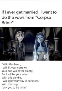 an image of corpse bride and groom with text that reads, if ever get married, i want to do the vows from corpse