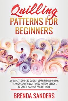 the book cover for quilting patterns for beginners, featuring swirls and circles