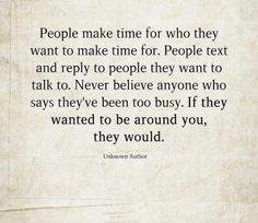 an old paper with the quote people make time for who they want to make time for