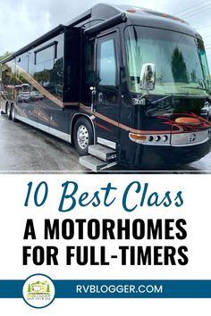 a tour bus with the words 10 best class a motorhomes for full - timers