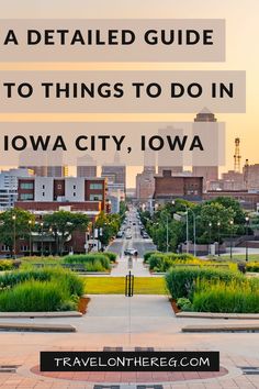 A setting sun on a Midwestern town with text: A detailed guide to things to do in Iowa City, Iowa Iowa City Things To Do In, College Visits, Sioux City, Usa Travel Guide