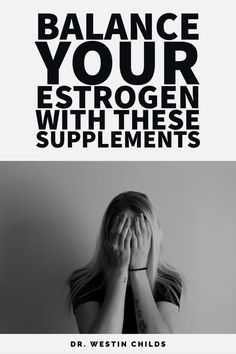 Estrogen Supplements, Natural Estrogen, Low Estrogen Symptoms, Too Much Estrogen, Low Estrogen, Estrogen Dominance, Mood Changes, Hormone Imbalance