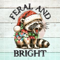 a raccoon wearing a santa hat and lights on it's chest with the words repeal and bright