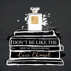 the words don't be like the rest of them daring coco chanel