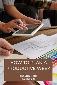 two people working on a project with the title how to plan a product week healthy high achievers