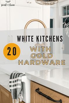 white kitchen with gold hardware and text overlay that reads 20 white kitchens with gold hardware