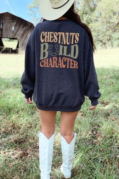 Chestnuts build character sweatshirt western horse sweatshirt crewneck sweatshirt equestrian sweater country Equestrian Sweater, Wife Sweater, Cowgirl Tshirt, Chestnut Mare, Cow Hoodie, Rodeo Girls, Country Girl Shirts