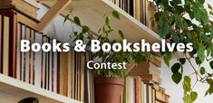 books and bookshelves contest logo with plant in the foreground, on top of bookcases