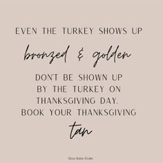 Thanksgiving Tanning Quotes, Tan Salon Ideas, Thanksgiving Spray Tan Quotes, Benefits Of Spray Tanning, Fall Tanning Quotes, Halloween Spray Tan, Spray Tan Posts, Tanning Salon Ideas, Sjolie Sunless