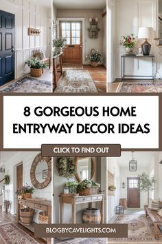 a collage of photos with the words 8 gorgeous home entryway decor ideas