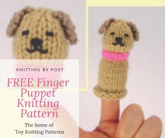 a knitted dog finger puppet is shown with the text knitting by post free finger knitting pattern