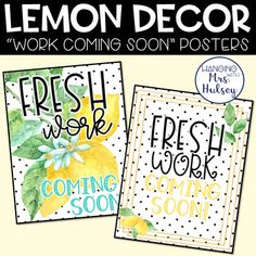 two lemon decor posters with the words fresh work, coming soon and coming soon on them