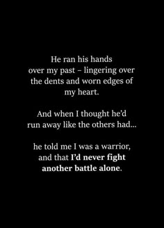 a black and white photo with the words he ran his hands over my past - lingering over the dents and worn edges of my heart