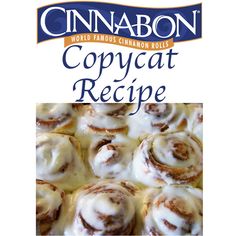 cinnamon rolls with white icing on top and the words copycat recipe below