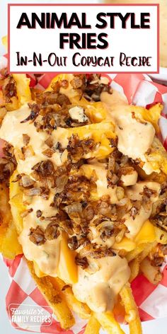 an animal style fries with cheese and onions on top